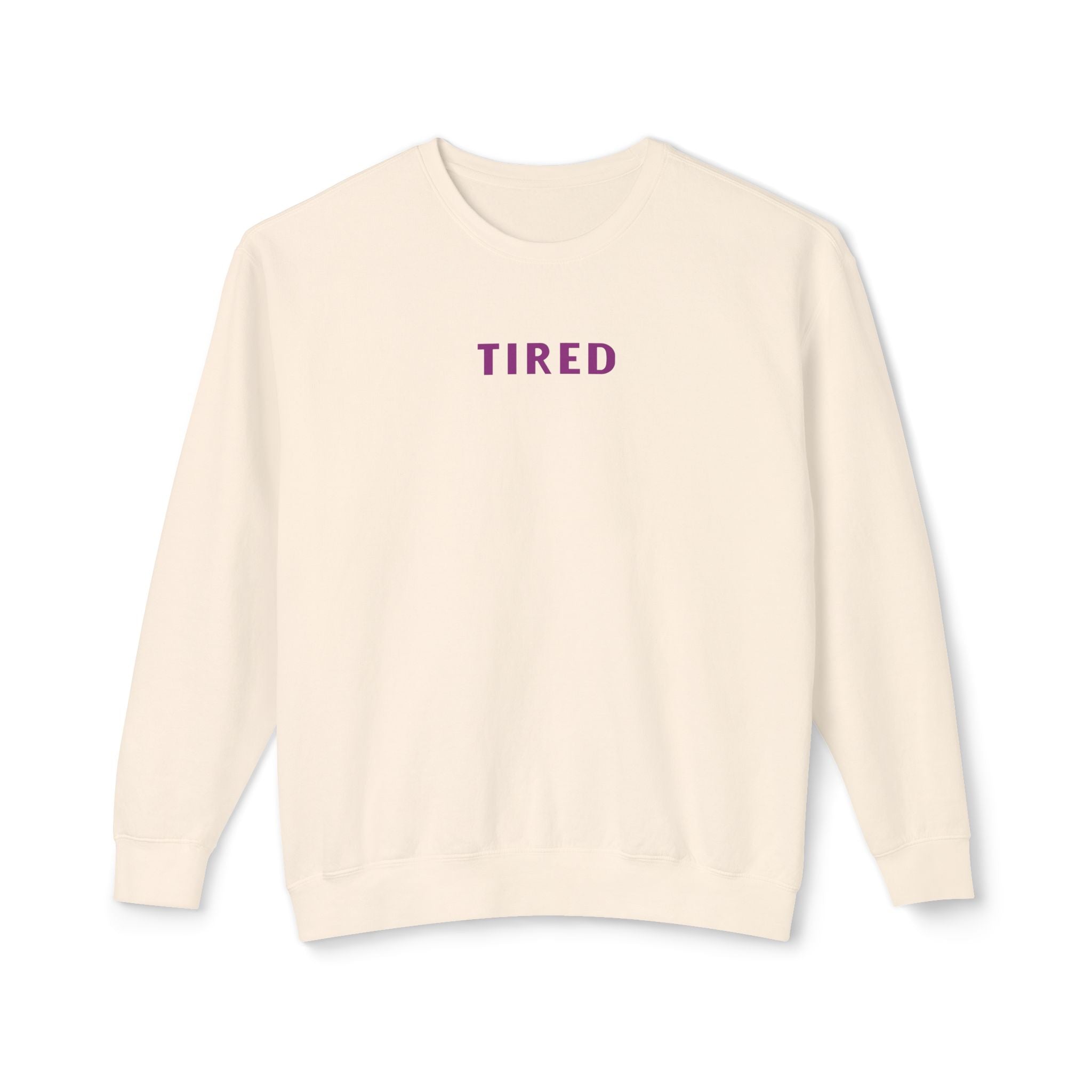 Tired Sweatshirt