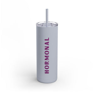 Hormonal Skinny Matte Tumbler